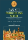 Image for PAN XIII: Particles and Nuclei - Proceedings of the 13th International Conference.