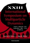 Image for MULTIPARTICLE DYNAMICS - PROCEEDINGS OF THE XXIII INTERNATIONAL SYMPOSIUM