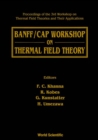 Image for THERMAL FIELD THEORY: BANFF/CAP WORKSHOP ON - PROCEEDINGS OF THE 3RD WORKSHOP ON THERMAL FIELD THEORIES AND THEIR APPLICATIONS