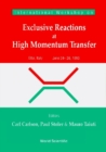 Image for EXCLUSIVE REACTIONS OF HIGH MOMENTUM TRANSFER, PROCEEDINGS OF THE INTERNATIONAL WORKSHOP