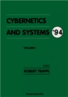 Image for CYBERNETICS AND SYSTEMS &#39;94 - PROCEEDINGS OF THE 12TH EUROPEAN MEETING ON CYBERNETICS AND SYSTEMS RESEARCH (IN 2 VOLUMES)