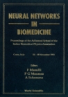 Image for NEURAL NETWORKS IN BIOMEDICINE - PROCEEDINGS OF THE ADVANCED SCHOOL OF THE ITALIAN BROMEDICAL PHYSICS ASSOCIATION