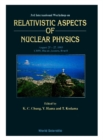 Image for RELATIVISTIC ASPECTS OF NUCLEAR PHYSICS - PROCEEDINGS OF THE THIRD INTERNATIONAL WORKSHOP