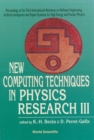 Image for NEW COMPUTING TECHNIQUES IN PHYSICS RESEARCH III - PROCEEDINGS OF THE 3RD INTERNATIONAL WORKSHOP ON SOFTWARE ENGINEERING, AI AND EXPERT SYSTEMS FOR HIGH ENERGY AND NUCLEAR PHYSICS