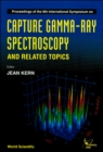 Image for CAPTURE GAMMA-RAY SPECTROSCOPY AND RELATED TOPICS - PROCEEDINGS OF THE 8TH INTERNATIONAL SYMPOSIUM