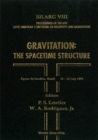 Image for GRAVITATION:THE SPACETIME STRUCTURE: PROCEEDINGS OF THE VIII LATIN AMERICAN SYMPOSIUM ON RELATIVITY AND GRAVITATION