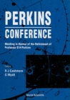 Image for PERKINS CONFERENCE: MEETING IN HONOUR OF THE RETIREMENT OF PROFESSOR D H PERKINS