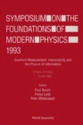 Image for Symposium On The Foundations Of Modern Physics 1993 - Quantum Measurement, Irreversibility And The Physics Of Information