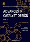 Image for ADVANCES IN CATALYST DESIGN, VOL 2: PROCEEDINGS OF THE 2ND WORKSHOP ON CATALYST DESIGN