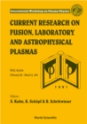 Image for Current Research On Fusion, Laboratory and Astrophysical Plasmas: 1991 International Workshop On Plasmas.