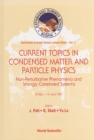 Image for CURRENT TOPICS IN CONDENSED MATTER AND PARTICLE PHYSICS: NON-PERTURBATIVE PHENOMENA AND STRONGLY CORRELATED SYSTEMS