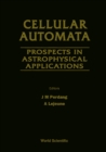 Image for Cellular Automata: Prospects in Astrophysical Applications - Proceedings of the Workshop On Cellular Automata.