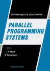 Image for Parallel Programming Systems: Proceedings of the Jsps Seminar.