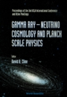 Image for Gamma Ray-neutrino Cosmology and Planck Scale: Proceedings of the 2nd Ulca International Conference and Other Meetings.