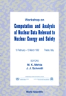 Image for Computation and Analysis of Nuclear Data - Relevant to Nuclear Energy and Safety.