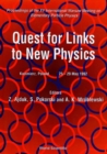 Image for QUEST FOR LINKS TO NEW PHYSICS - PROCEEDINGS OF THE XV INTERNATIONAL WARSAW MEETING ON ELEMENTARY PARTICLE PHYSICS