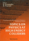 Image for Topics On Physics at High Energy Colliders: Proceedings of the Xix International Winter Meeting.