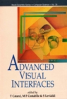 Image for Advanced Visual Interfaces (Avi &#39;92): Proceedings of the International Workshop, Rome, Italy, 27-29 May 1992.