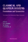 Image for CLASSICAL AND QUANTUM SYSTEMS: FOUNDATIONS AND SYMMETRIES - PROCEEDINGS OF THE 2ND INTERNATIONAL WIGNER SYMPOSIUM