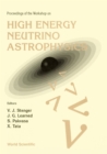Image for HIGH ENERGY NEUTRINO ASTROPHYSICS - PROCEEDINGS OF THE WORKSHOP