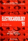 Image for ELECTROCARDIOLOGY &#39;91 - PROCEEDINGS OF THE XVIIITH INTERNATIONAL CONGRESS