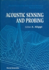 Image for ACOUSTIC SENSING AND PROBING - 4TH COURSE OF THE INTERNATIONAL SCHOOL ON PHYSICAL ACOUSTICS