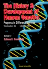 Image for HISTORY AND DEVELOPMENT OF HUMAN GENETICS, THE: PROGRESS IN DIFFERENT COUNTRIES