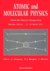 Image for ATOMIC AND MOLECULAR PHYSICS - PROCEEDINGS OF THE 3RD US/MEXICO SYMPOSIUM