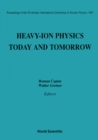 Image for HEAVY-ION PHYSICS: TODAY AND TOMORROW - PROCEEDINGS OF THE 7TH ADRIATIC INTERNATIONAL CONFERENCE ON NUCLEAR PHYSICS, 1991
