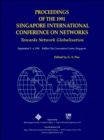 Image for TOWARDS NETWORK GLOBALIZATION - PROCEEDINGS OF THE 1991 SINGAPORE INTERNATIONAL CONFERENCE OF NETWORKS (SICON &#39;91)