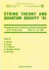 Image for STRING THEORY AND QUANTUM GRAVITY &#39;91 - PROCEEDINGS OF THE TRIESTE SPRING SCHOOL AND WORKSHOP