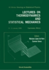 Image for Lectures On Thermodynamics and Statistical Mechanics.:  (20th Winter Meeting on Statistical Physics.)