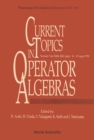 Image for CURRENT TOPICS IN OPERATOR ALGEBRAS - PROCEEDINGS OF THE SATELLITE CONFERENCE OF ICM - 90