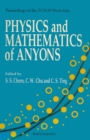Image for PHYSICS AND MATHEMATICS OF ANYONS - PROCEEDINGS OF THE TCSUH WORKSHOP