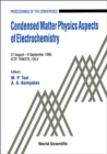 Image for Condensed Matter Physics Aspects Of Electrochemistry - Proceedings Of The Conference