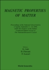 Image for Magnetic Properties Of Matter - Proceedings Of The Second National School