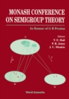 Image for SEMIGROUP THEORY - PROCEEDINGS OF THE MONASH CONFERENCE ON SEMIGROUP THEORY IN HONOR OF G B PRESTON