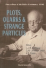 Image for Plots, Quarks and Strange Particles: Proceedings of the Dalitz Conference, 1990.