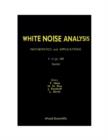 Image for White Noise Analysis: Mathematics and Applications