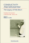 Image for Conductivity and Magnetism: Legacy of Felix Bloch - Symposium Proceedings.