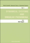 Image for Dynamical Systems And Singular Phenomena - Proceedings Of The Symposium