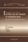 Image for Electron And Ion Transfer In Condensed Media: Theoretical Physics For Reaction Kinetics