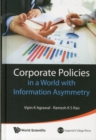 Image for Corporate Policies In A World With Information Asymmetry