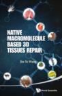 Image for Native macromolecule-based 3D tissues repair