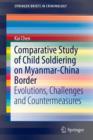 Image for Comparative study of child soldiering in China-Myanmar regions  : evolutions, challenges and countermeasures