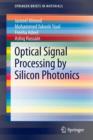 Image for Optical Signal Processing by Silicon Photonics