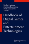 Image for Handbook of digital games and entertainment technologies