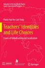 Image for Teachers&#39; Identities and Life Choices : Issues of Globalisation and Localisation