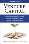 Image for Venture capital  : the essential guide to raising millions in venture capital funding for your business