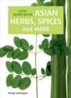 Image for Little Guide Book: Asian Herbs, Spices &amp; More